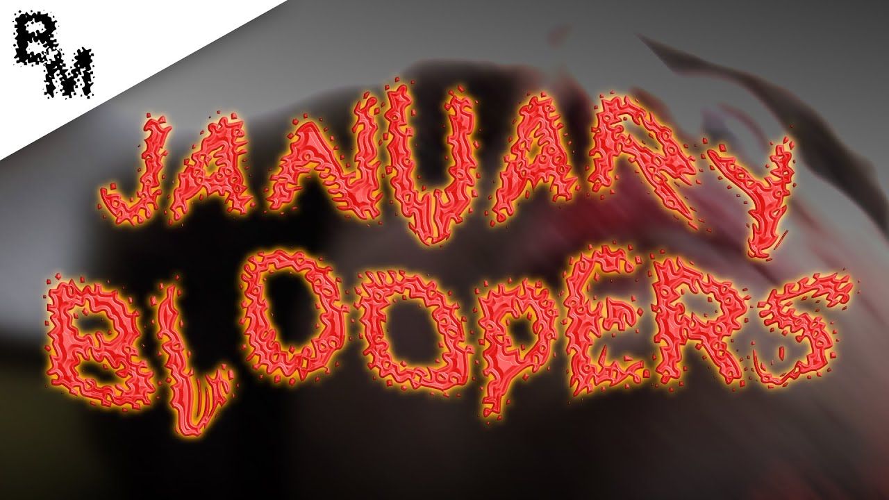 JANUARY BLOOPERS