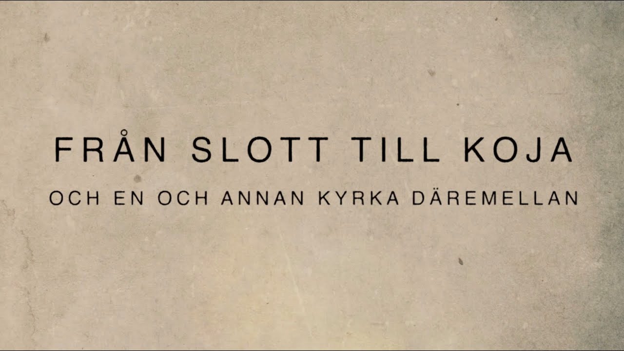 Från slott till koja och en och annan kyrka däremellan