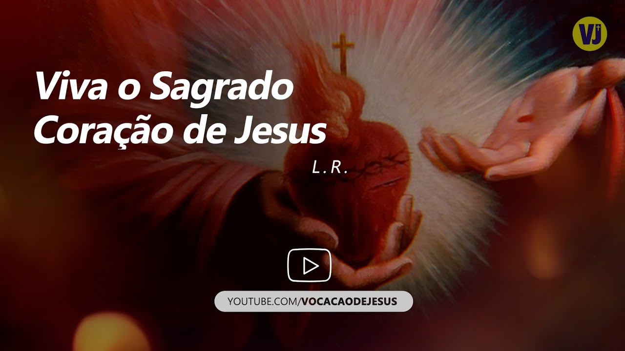 Vocação de Jesus - Viva o Sagrado Coração de Jesus (Lyric Vídeo)