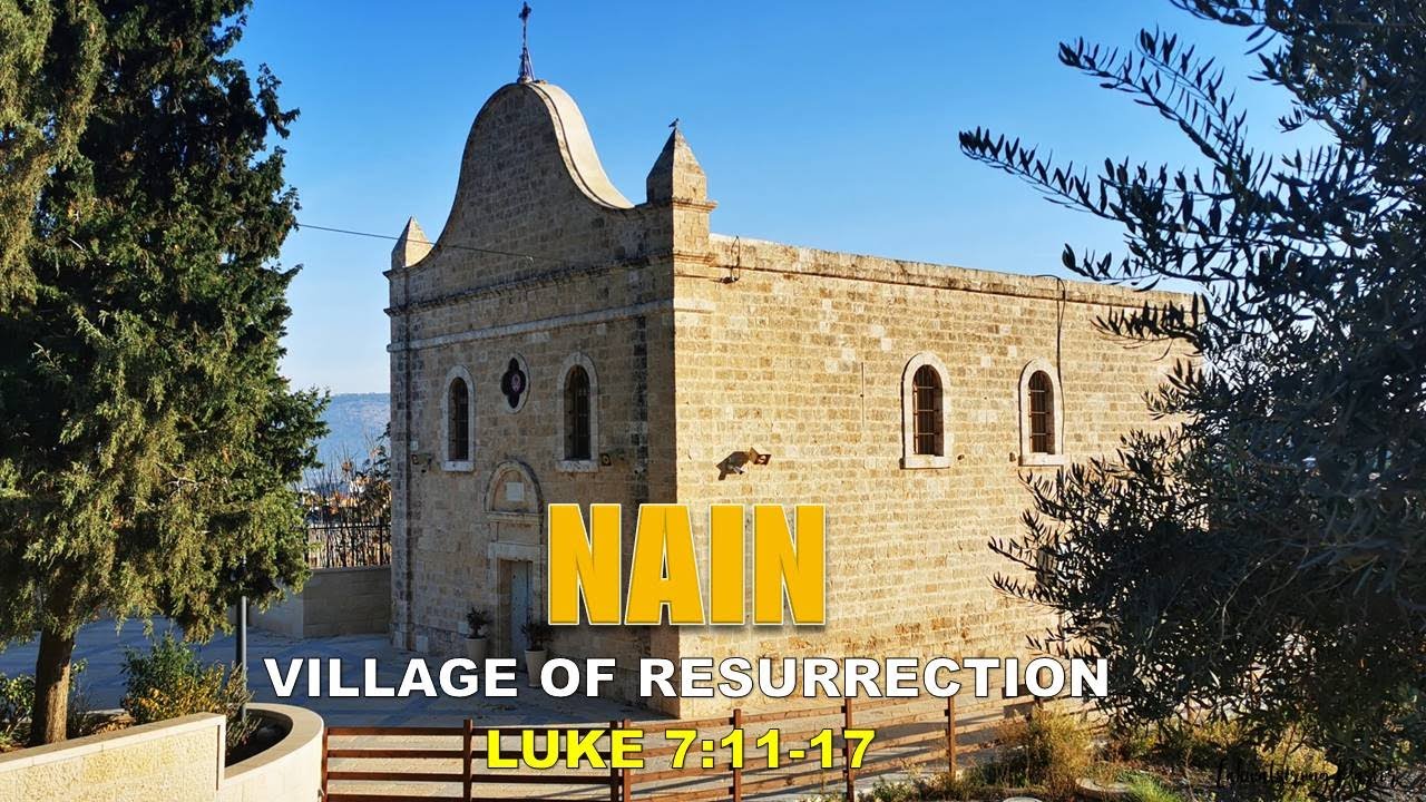 BIBLE JOURNEY #17: Village of Nain - The resurrection of the widow's son