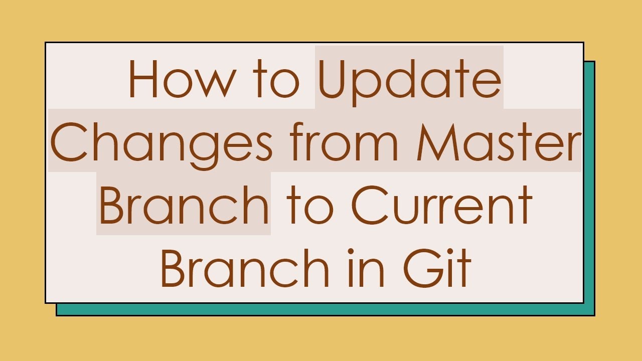 How to Update Changes from Master Branch to Current Branch in Git