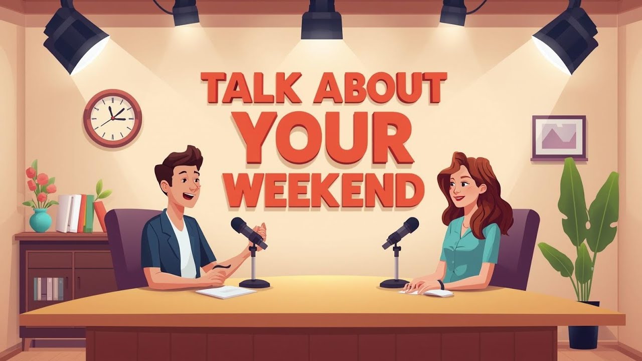 &ldquo;Learn English Through Conversation | Weekend Talk (Real Life English Podcast)&rdquo;