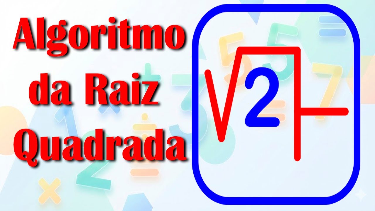 Algoritmo da Raiz Quadrada (e Programa)