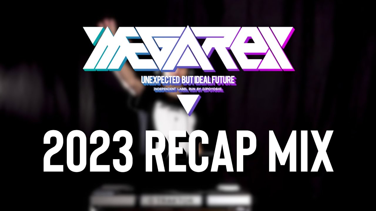 MEGAREX 2023 RECAP MIX
