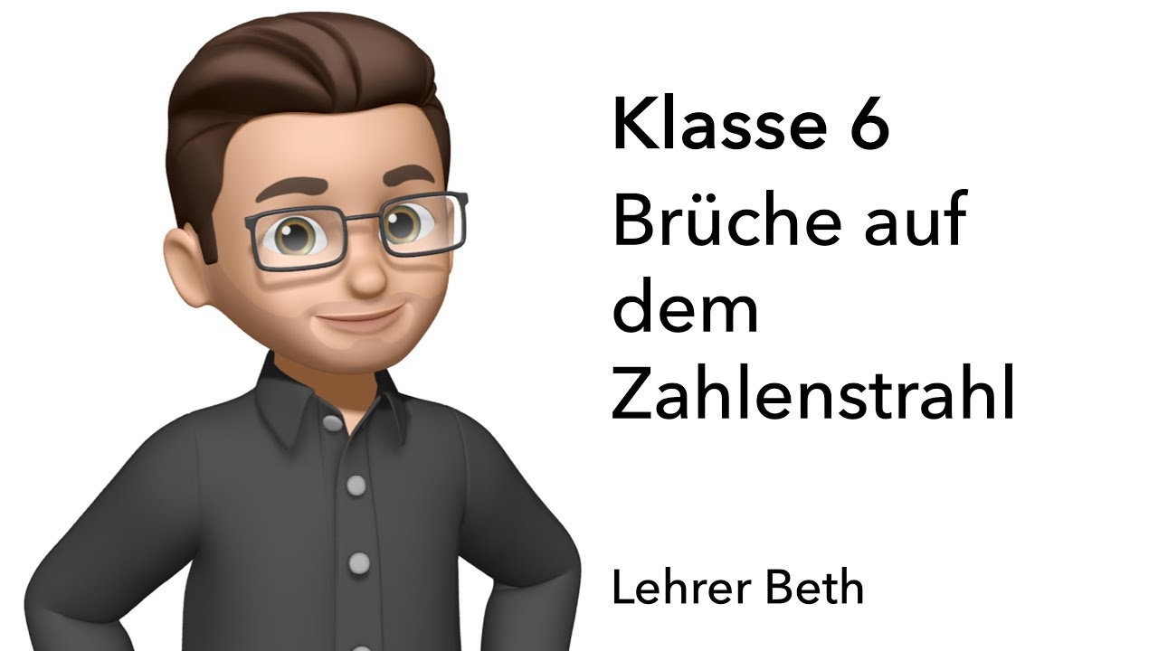 Brüche auf dem Zahlenstrahl - Klasse 5 - Brüche - Lehrer Beth