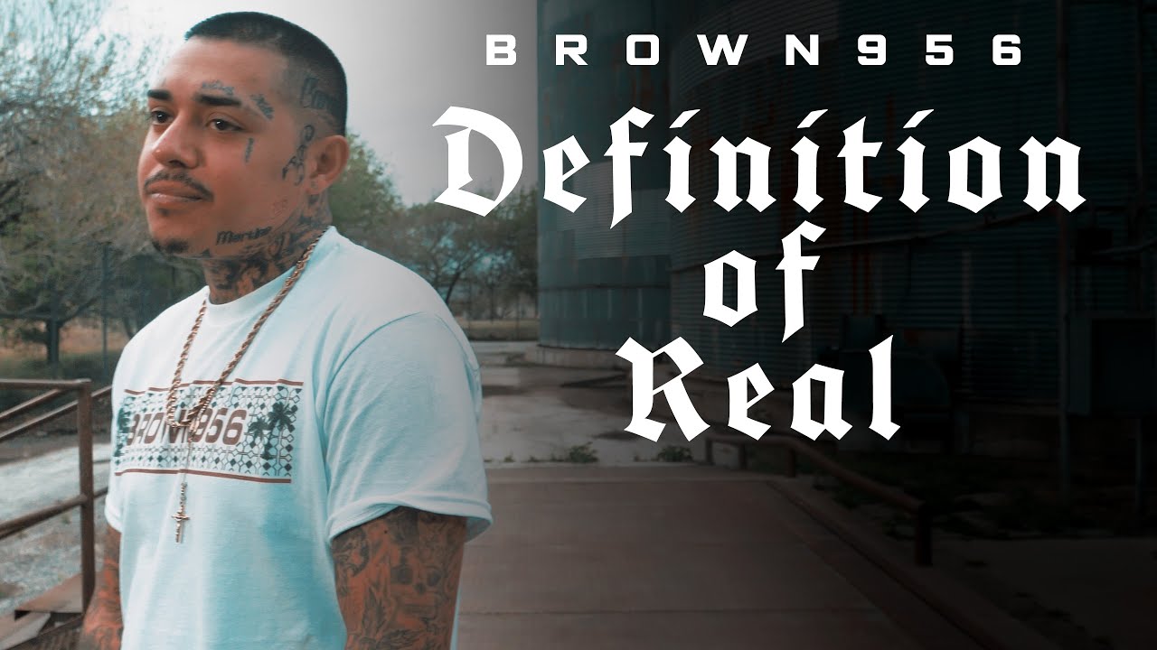 BROWN956 - Definition of Real (Official Music Video)