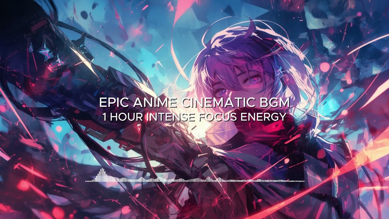 EPIC ANIME CINEMATIC BGM | 1 HOUR INTENSE FOCUS ENERGY
