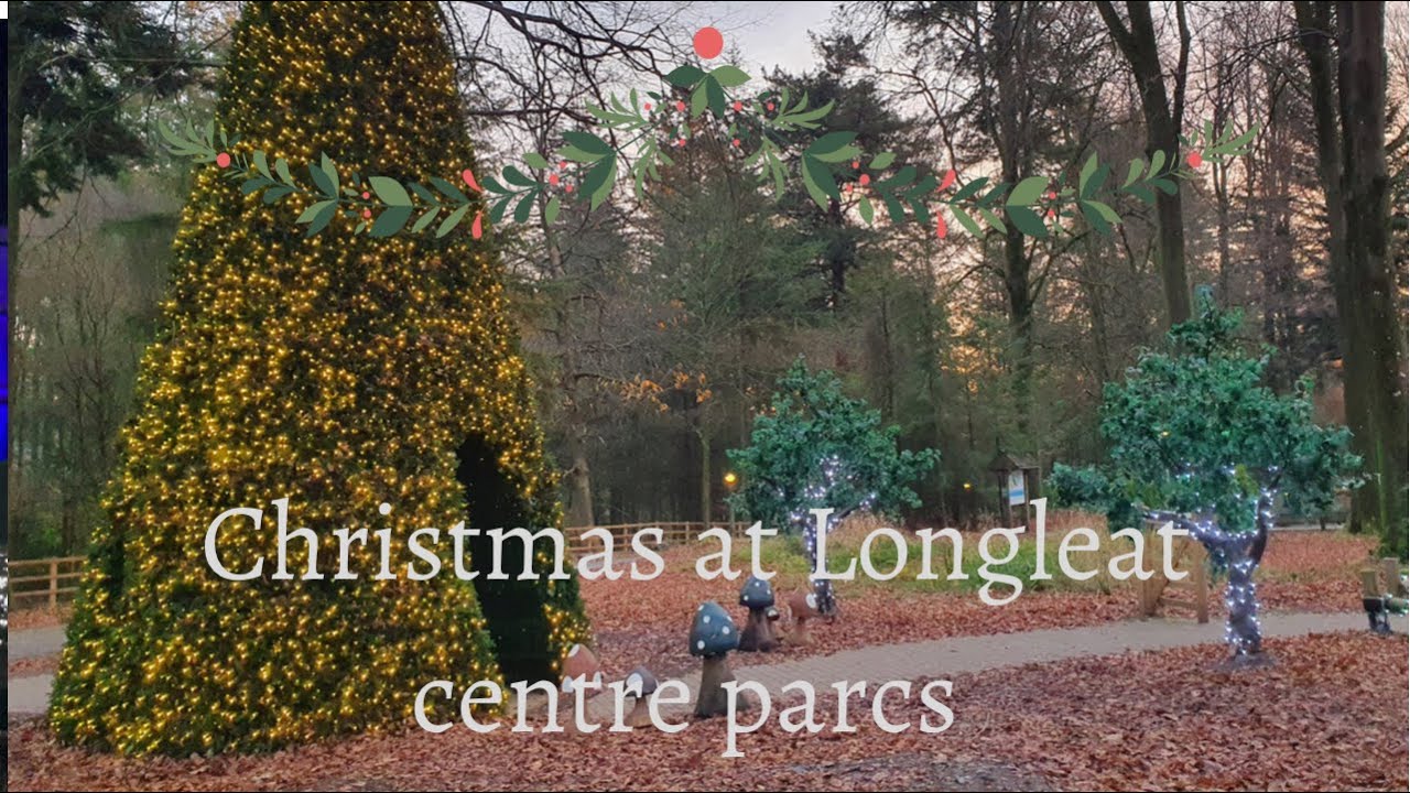 LONGLEAT CENTER PARCS CHRISTMAS 2021 PART 1 / THE WILSONS