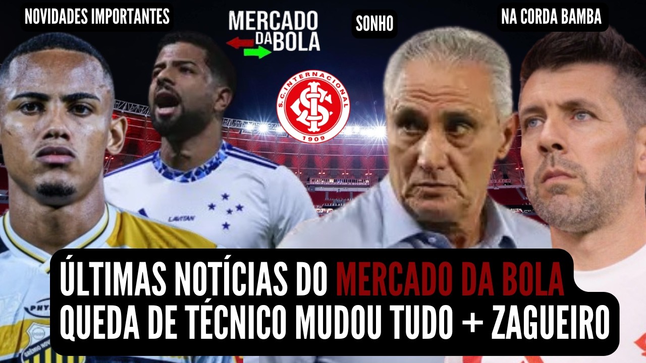 🚨 NOTÍCIAS DO INTER HOJE 💣 BOMBA 💣 DEMISSÃO DE TÉCNICO | MUDOU TUDO + 2 NOVIDADES DE MERCADO DA BOLA