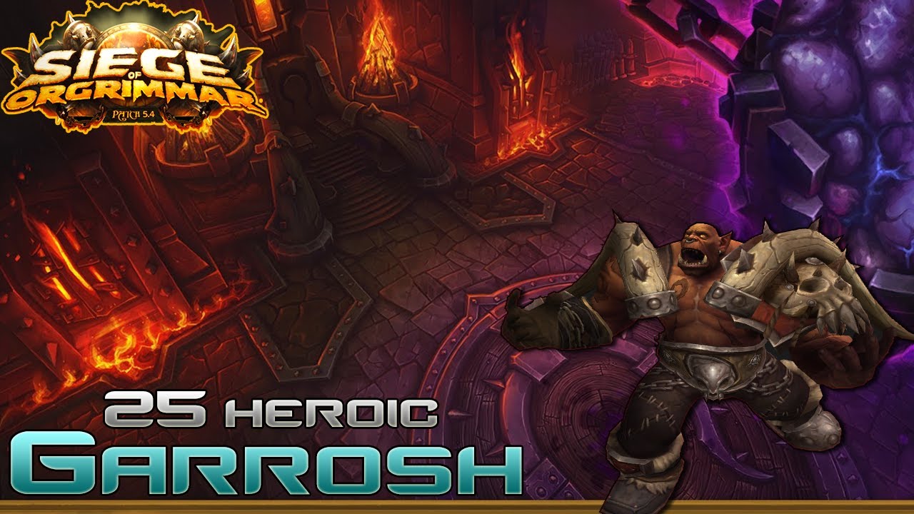 Garrosh Hellscream 25 Man Heroic Siege of Orgrimmar