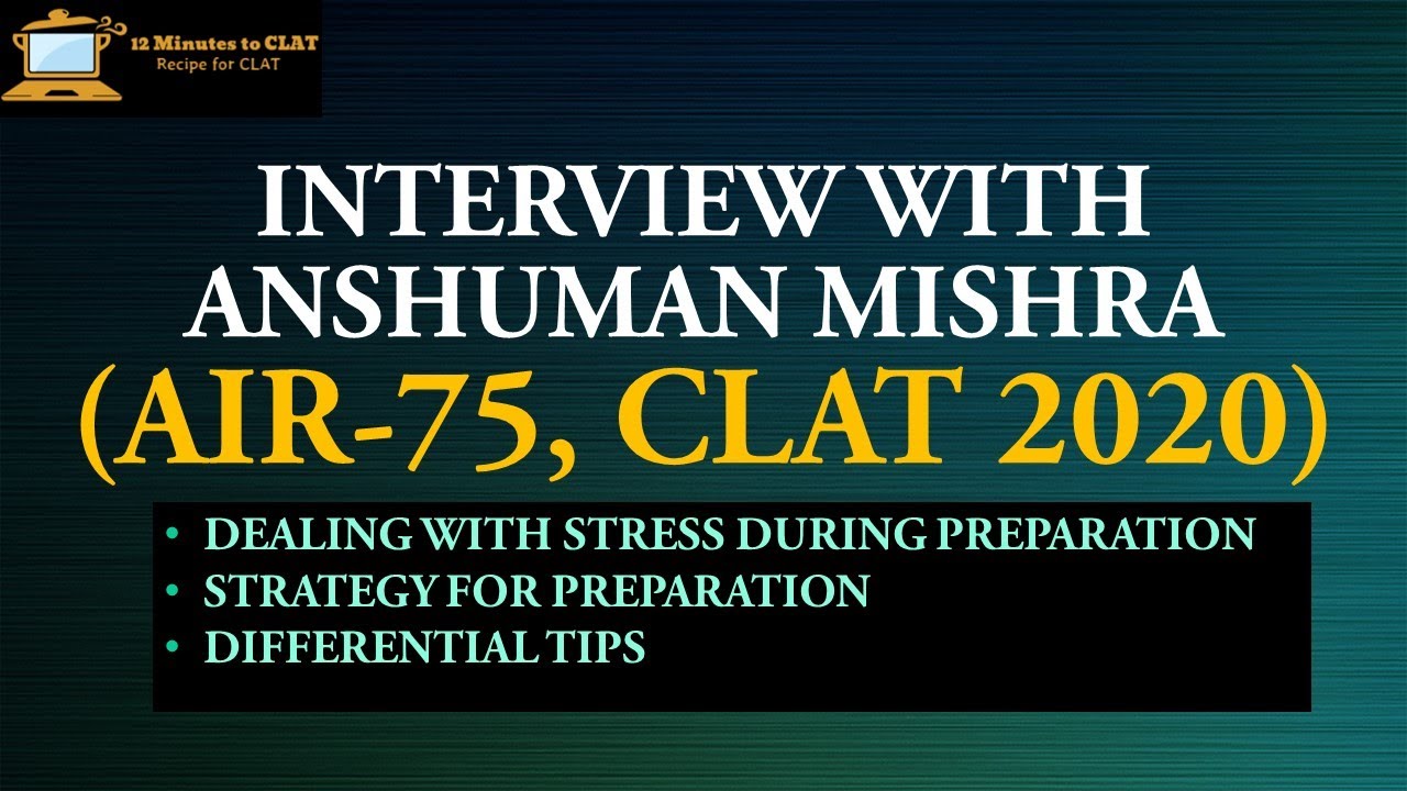 Interview with Anshuman Mishra (AIR-75, CLAT 2020) I From Rank 5000+ to Rank 75 I True Success Story