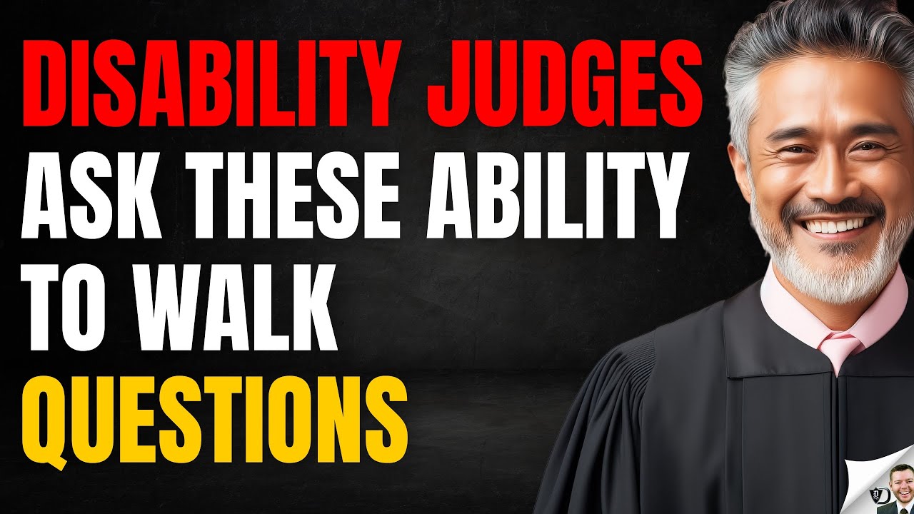 Disability Judges Ask These Ability To Walk Questions
