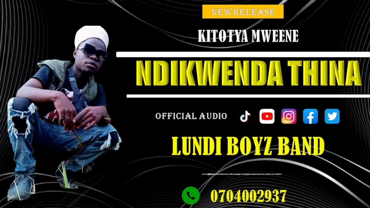 NDIKWEDAA  THINA - Official  audio _LUNDI BOYZ BAND, _KITOTYAA MWEENE, _0704002937