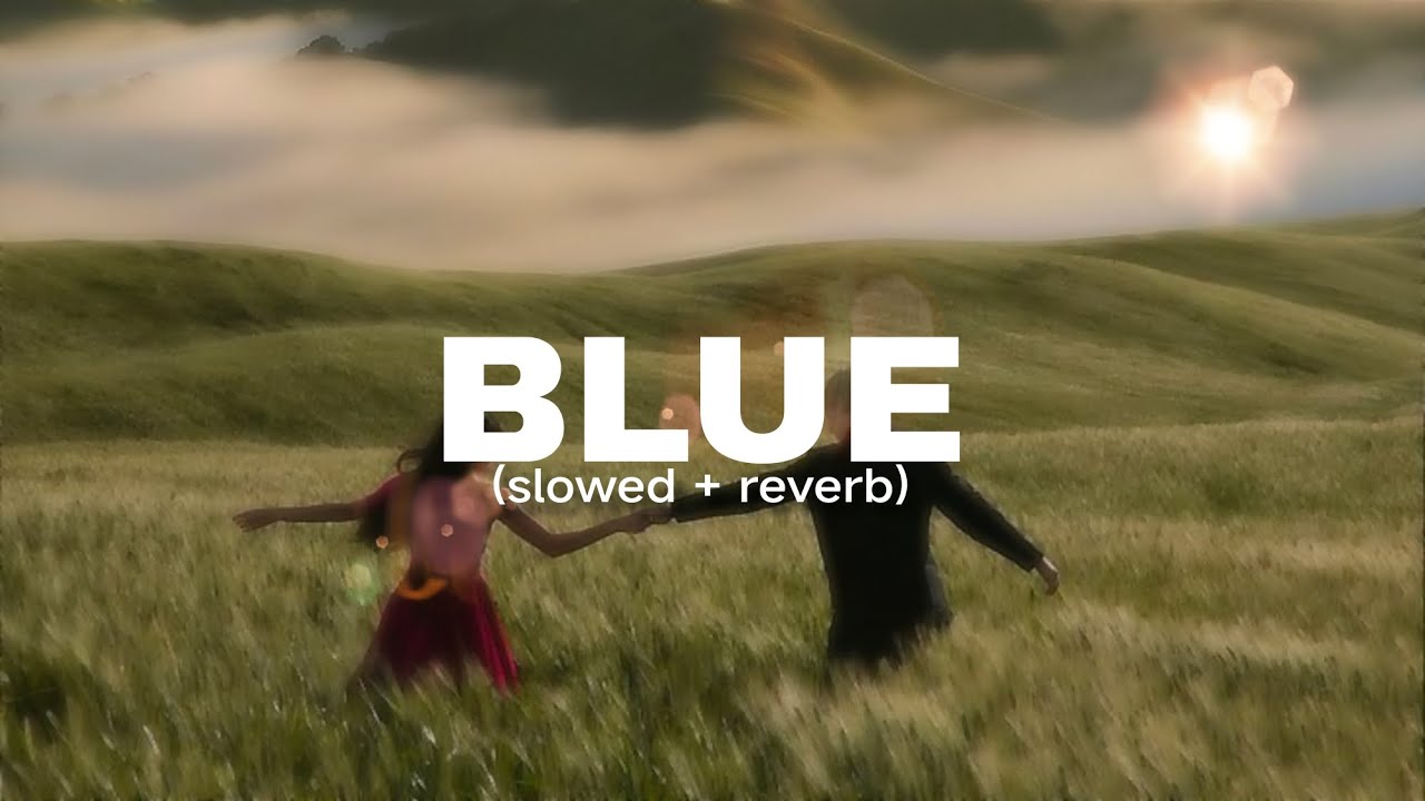 Blue slowed reverb song 