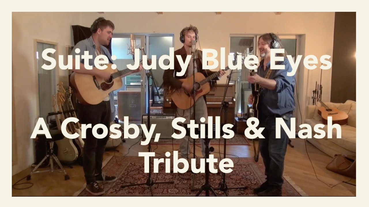Suite: Judy Blue Eyes - A tribute to Crosby, Stills & Nash