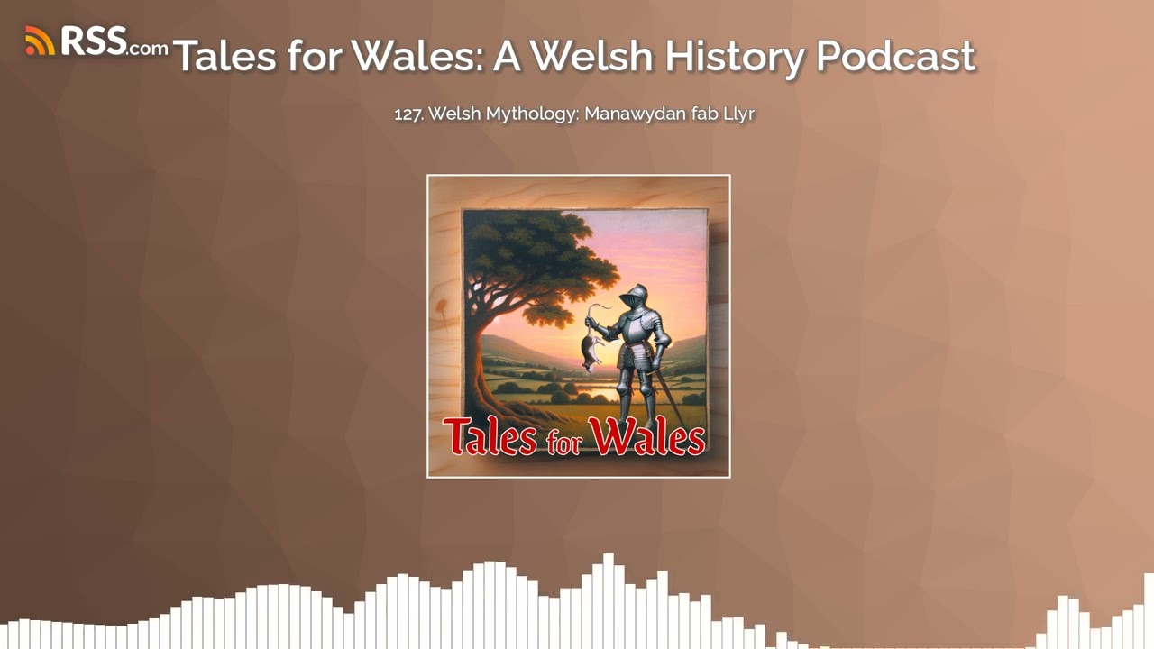 127. Welsh Mythology: Manawydan fab Llyr