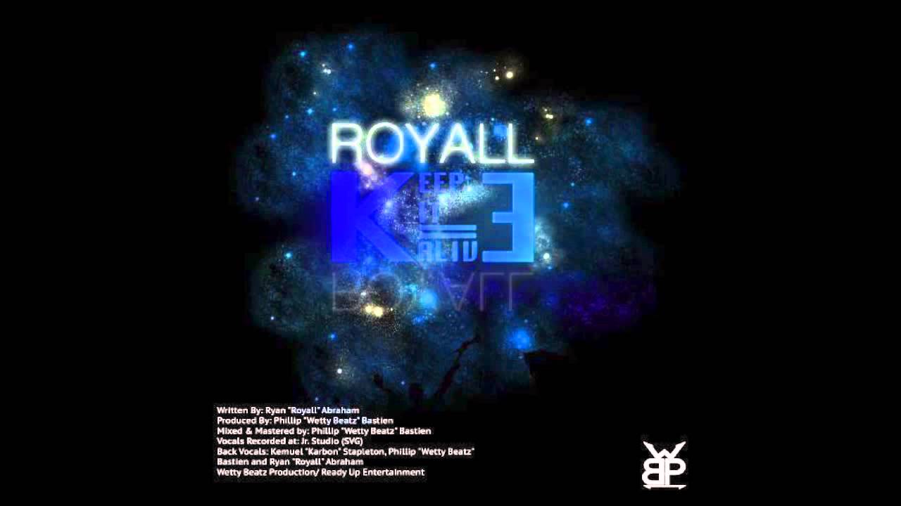 Royall -  Keep it alive(Vincy Soca 2K15)