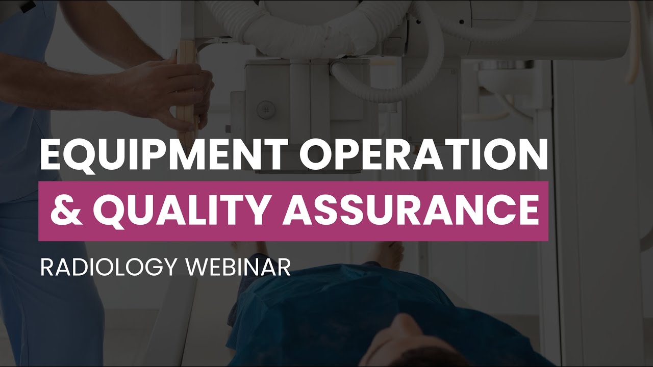 WEBINAR: Equipment Operation and Quality Assurance