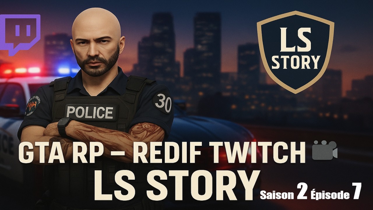 S2E7 / LS Story GTA RP / Sergent 30 / Protecteur de Los Santos / QCFR