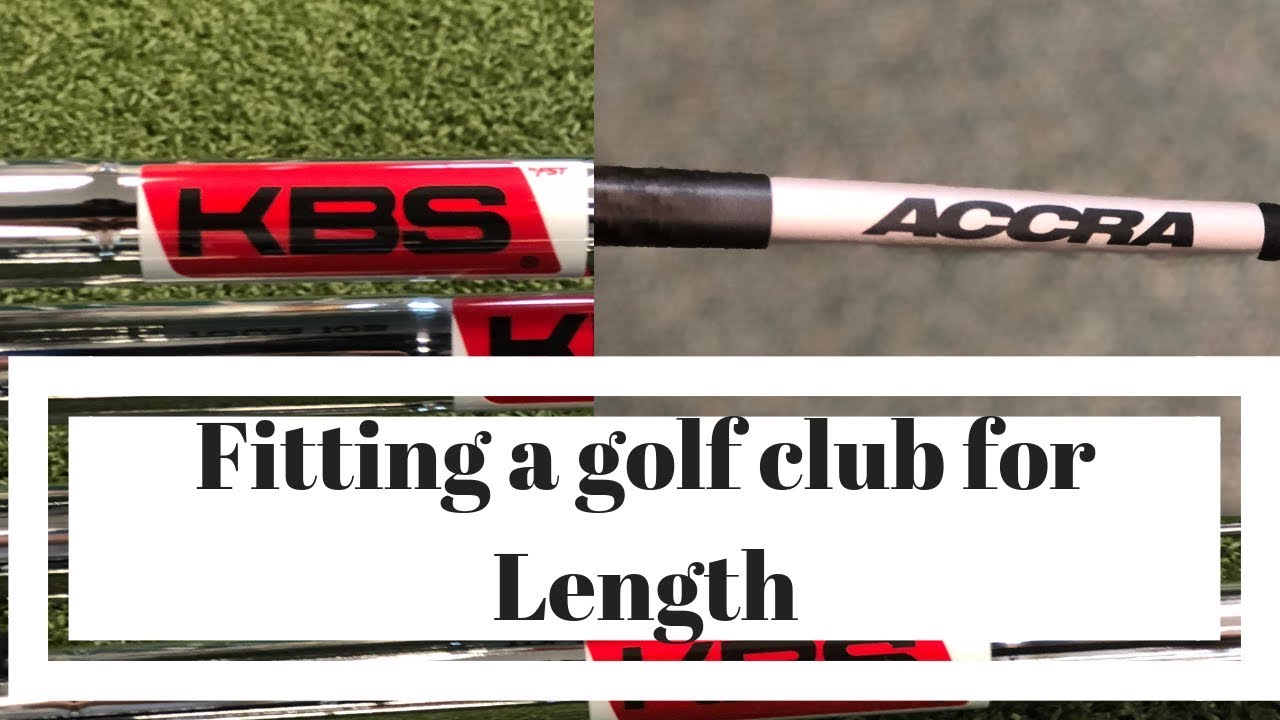 Fitting a Golf Club for LENGTH