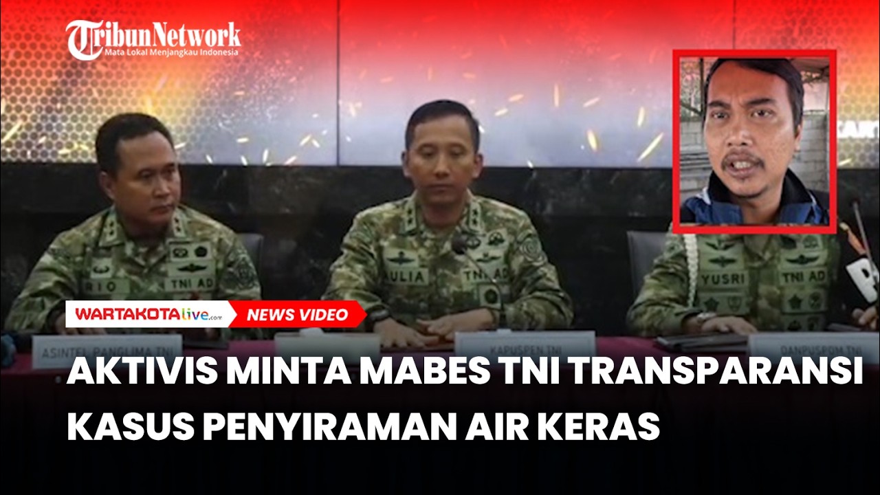 Sejumlah Aktivis Minta Mabes TNI Transparansi Kasus Penyiraman Air Keras ke Andrie Yunus