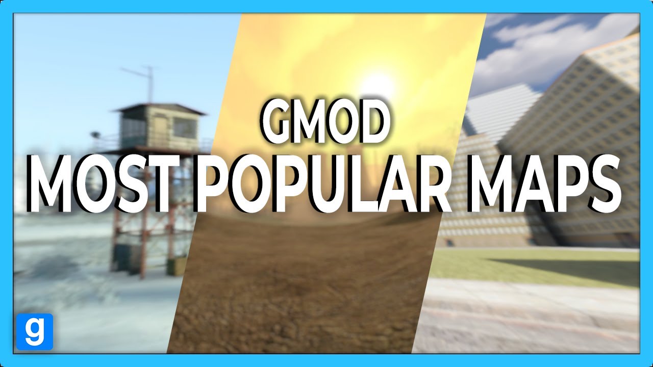 What Are Gmod's Most Popular Maps?