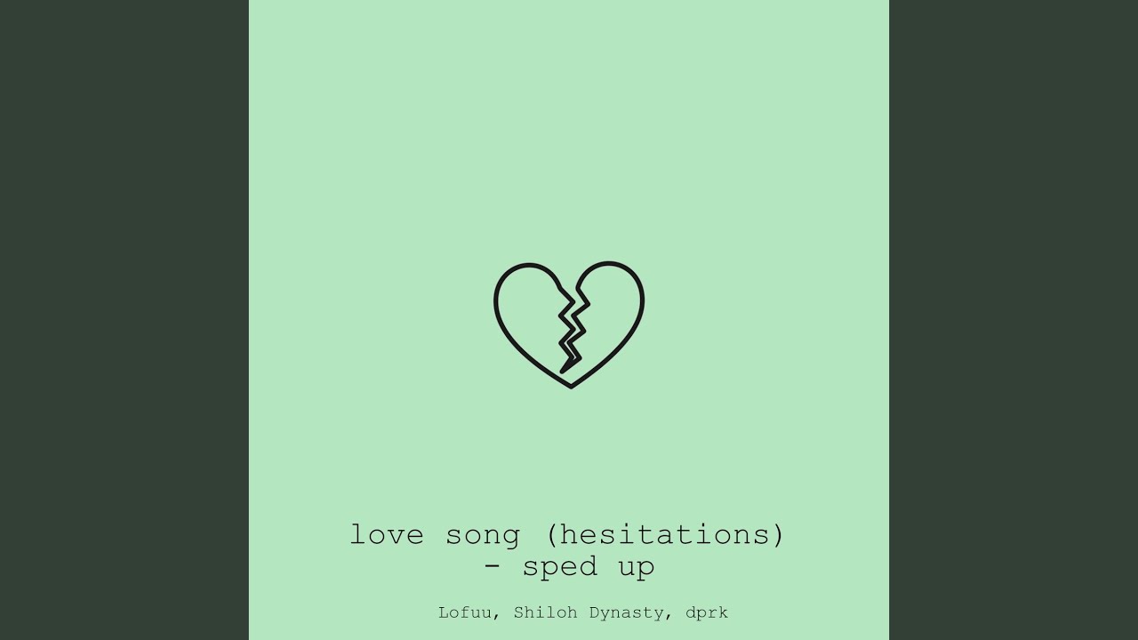 love song (hesitations)