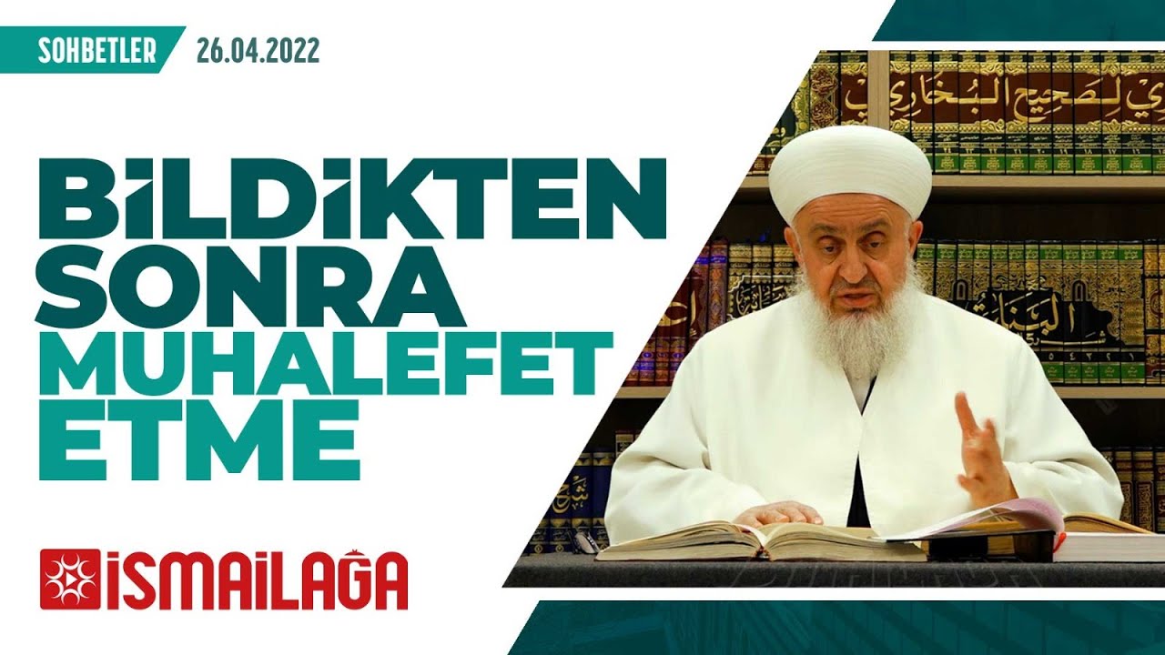 Bildikten Sonra Muhalefet Etme - Salih Topçu Hoca Efendi