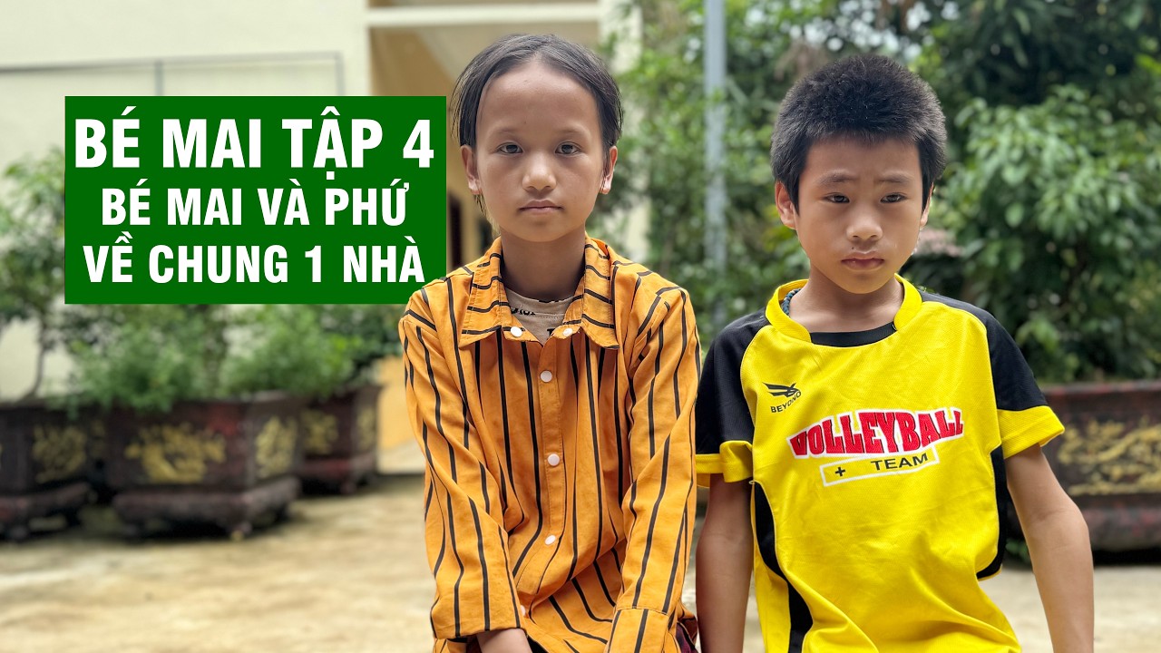 Bé Mai Tập 4 - Bé Mai Và Phứ Người Vượn Về Chung 1 Nhà ? Người Đặc Biệt