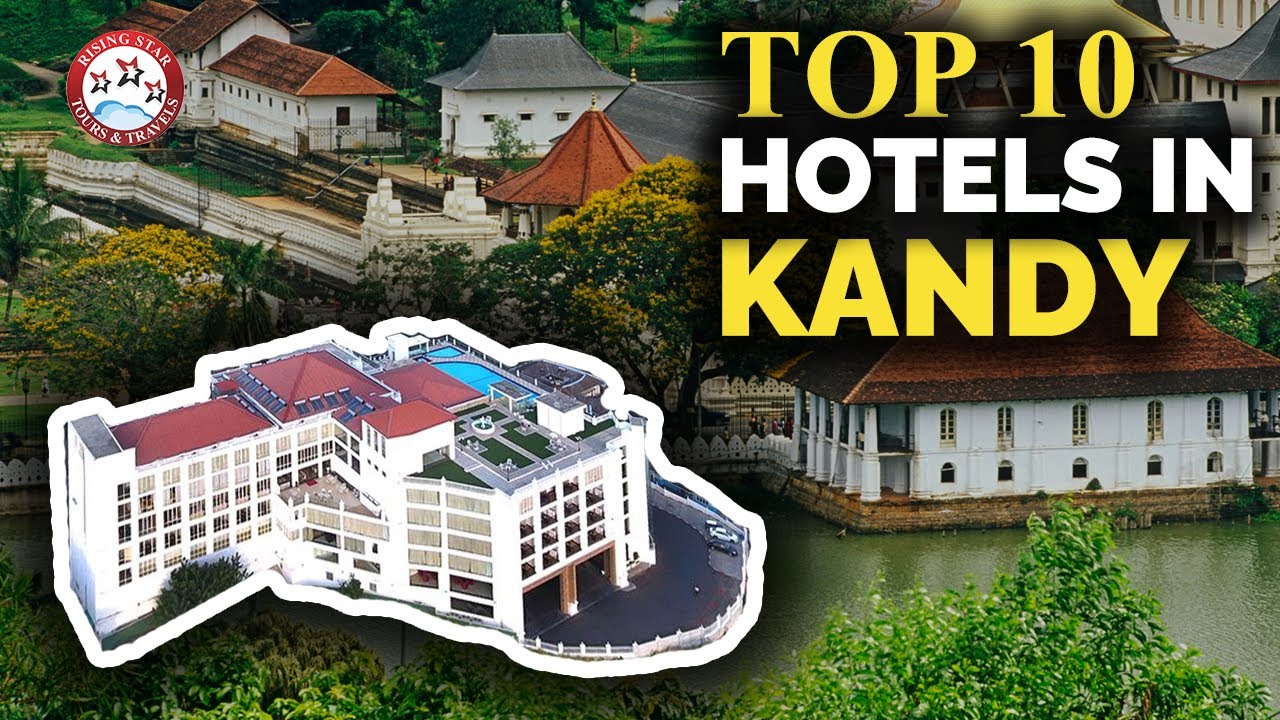 Top 10 Hotels in Kandy, Sri Lanka | Best Luxury Hotel & Resort To Stay In Kandy: Full Tour