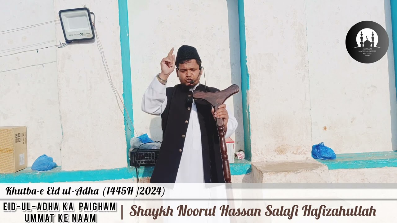 Khutba-e Eid ul-Adha (1445H/2024) By Shaykh Noorul Hassan Salafi Hafizahullah