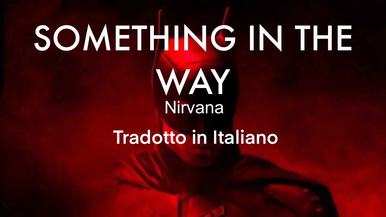 Nirvana - Something in the Way - Tradotto in Italiano