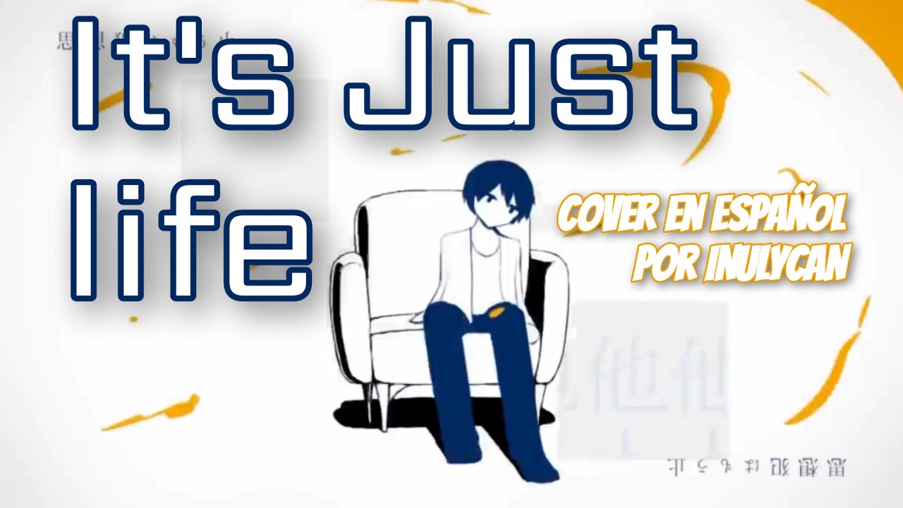 Inochi bakkari | it`s Just Life『Nulut』Cover Español Latino por INULYCAN