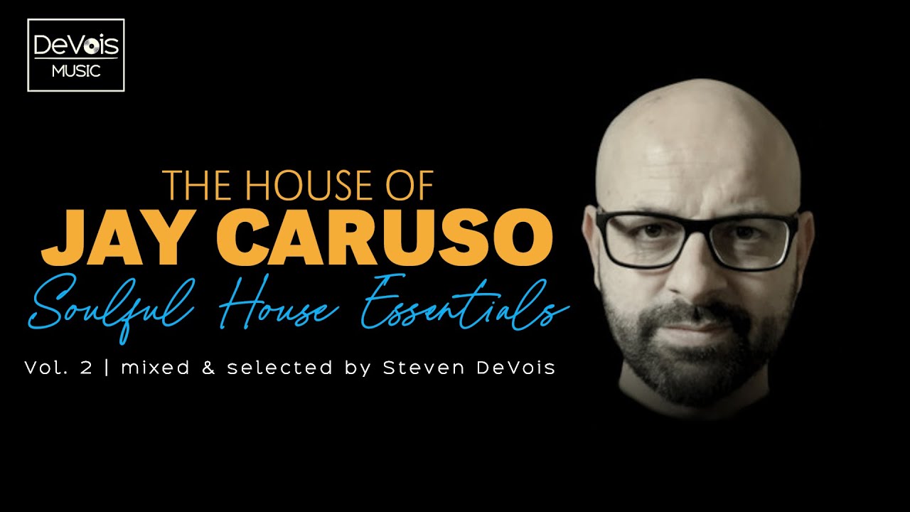 The House Of Jay Caruso (Soulful House Essentials | Vol.  2)