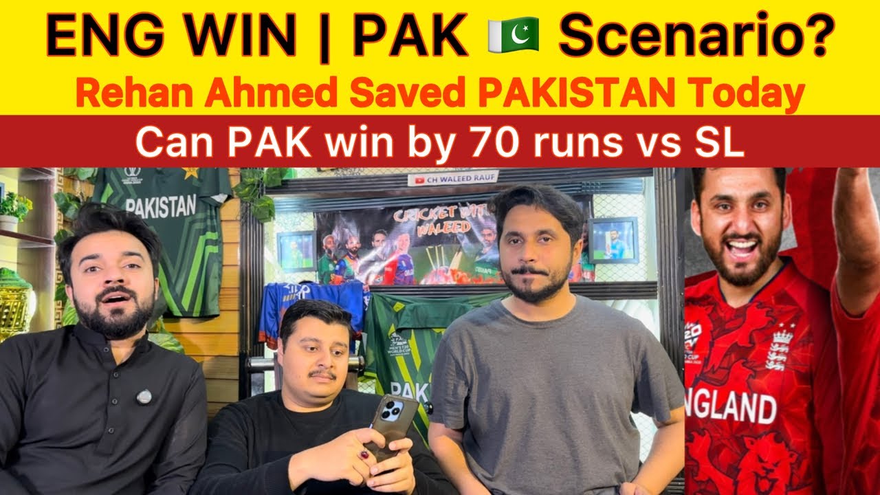 ENGLAND win PAK new Scenario vs SL | Rehan Ahmed saved PAK | CAN pak win by 70 runs vs SL