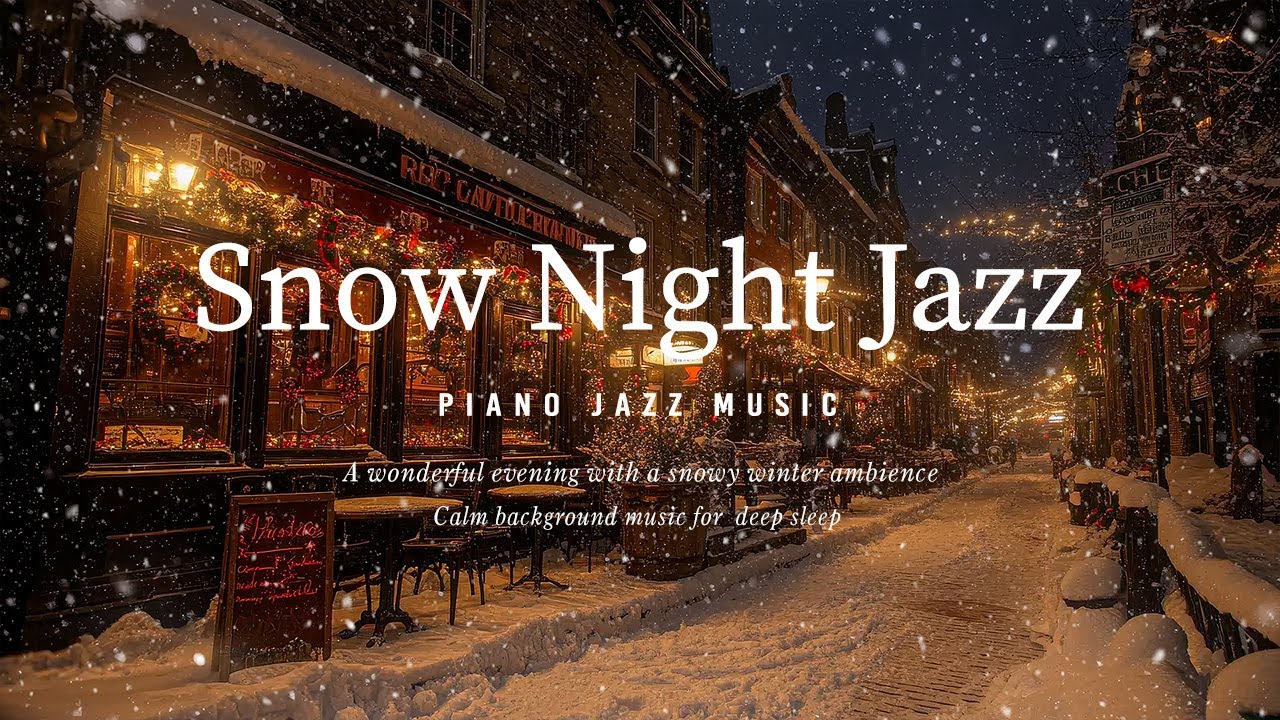 Snow Night Jazz Sleep Music - Elegant Winter Piano Jazz Instrumental - Good Sleep & Deep Relation