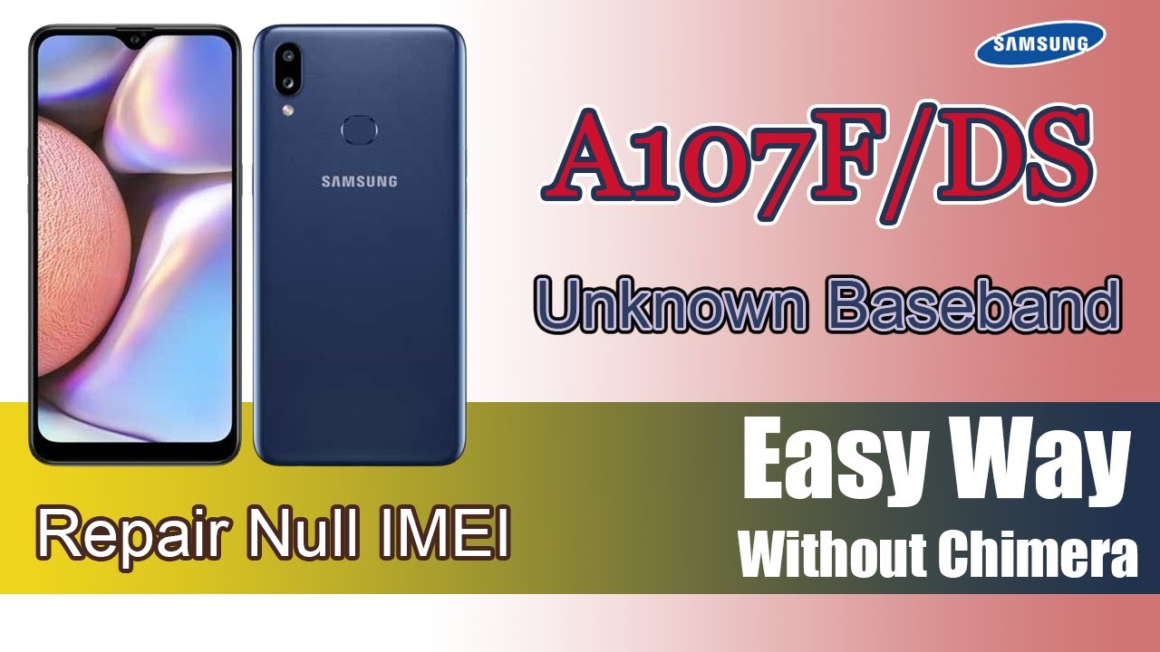 Samsung A10S A107F/DS Baseband Unknown Fix | Repair Null Imei | No Root/No Chimera | Gsm Pros Team