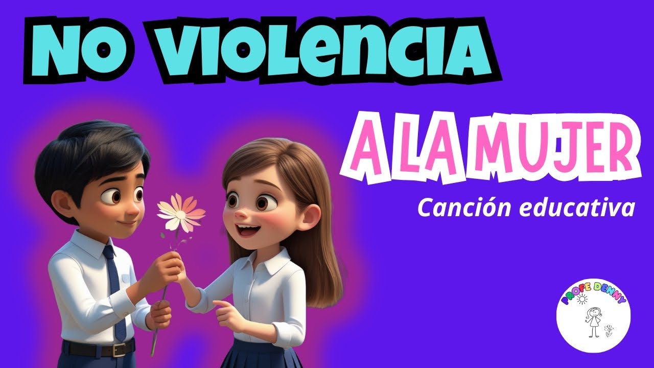 “Mereces Respeto – Canción Educativa contra la Violencia hacia la Mujer | Profe Denny”