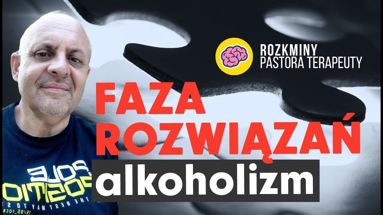FAZA ROZWIAZAŃ alkoholizm @jarekwasilewskirozkminypas3011