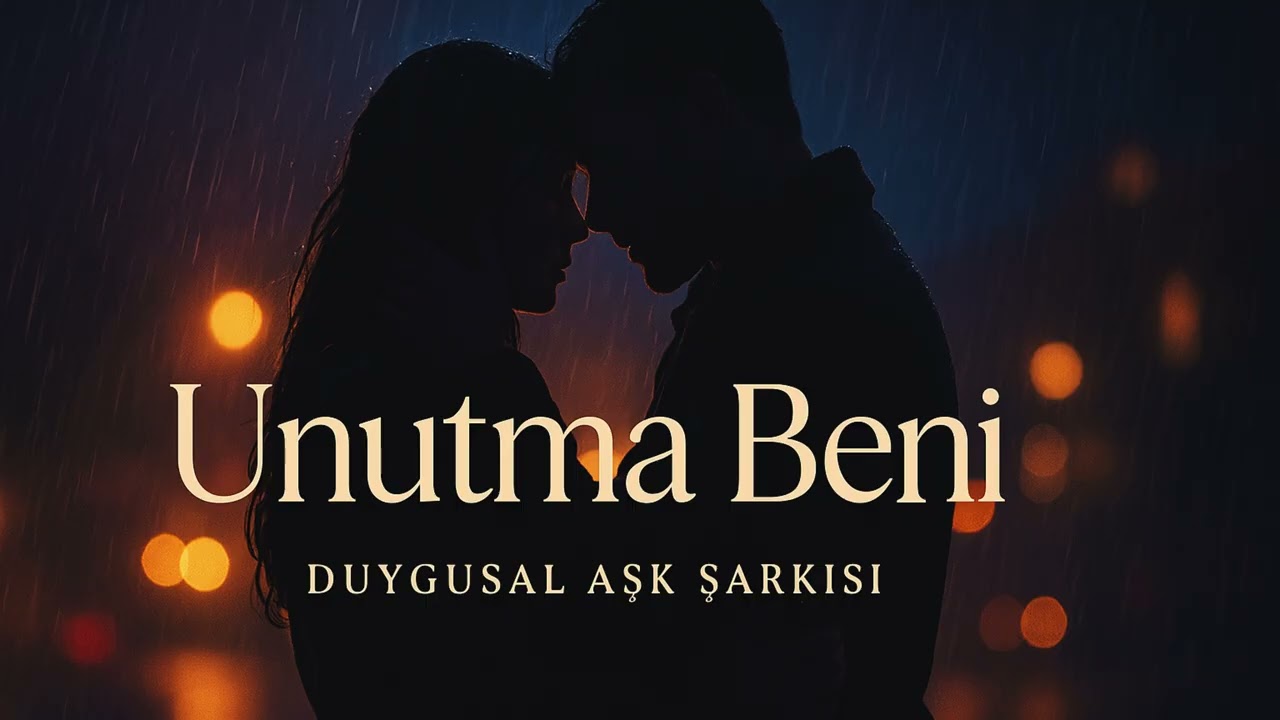 Unutma Beni &ndash; Kalbe Dokunan Şarkılar - Official Music