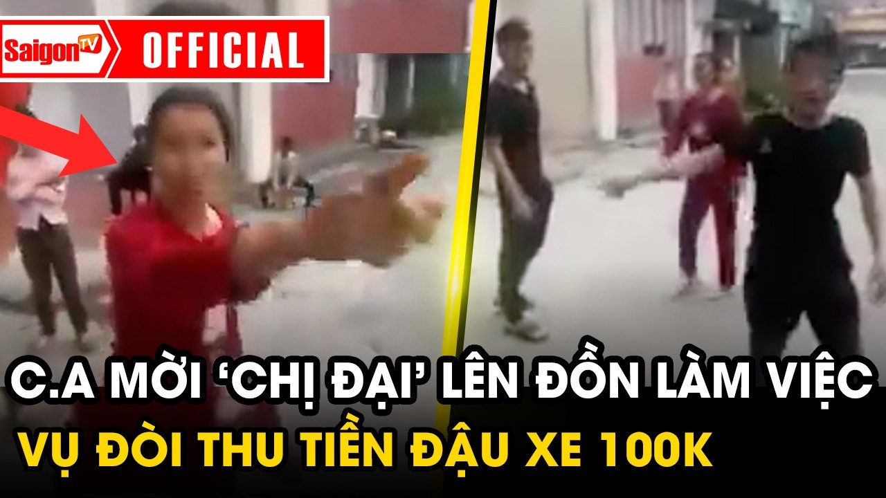 C.A mời ‘chị đại’ lên đồn làm việc vụ đòi thu tiền đậu xe 100k gần cổng chùa Gôi  | Tin SaigonTV