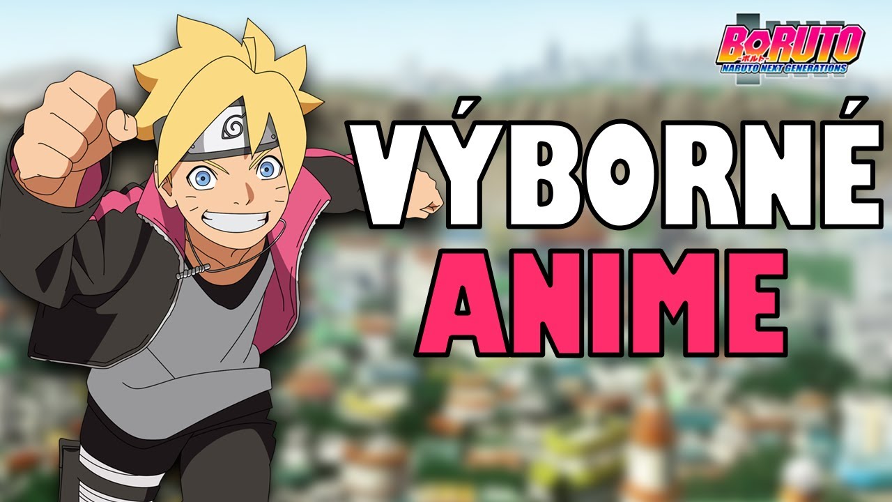 BORUTO JE VÝBORNÉ ANIME?!