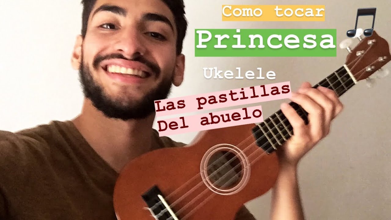 Como tocar PRINCESA de LAS PASTILLAS DEL ABUELO en UKELELE -  Tutorial PRINCESA UKELELE [Tutorial]