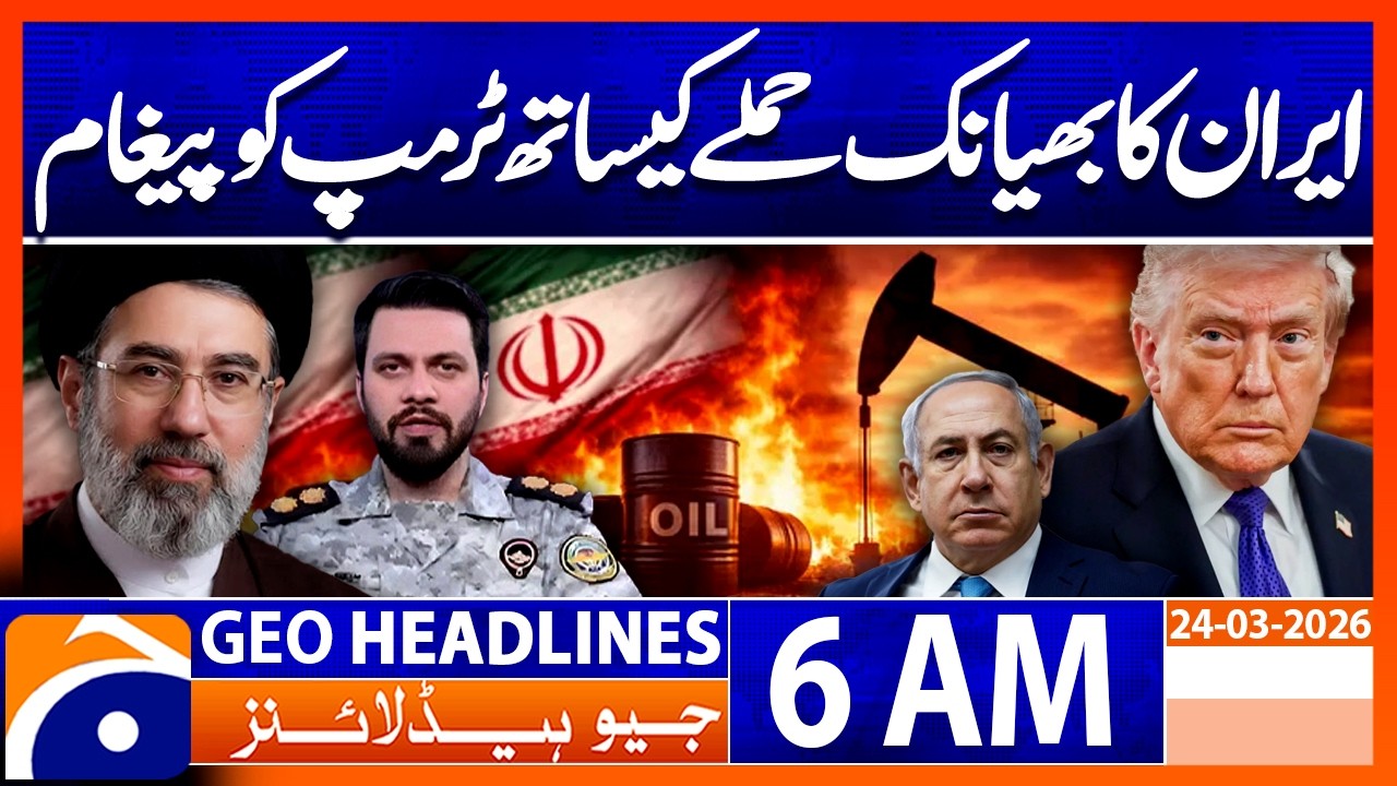 Iran&rsquo;s Powerful Attack Sends Clear Message to Trump | Headlines Geo News 6 AM (24 March 2026)