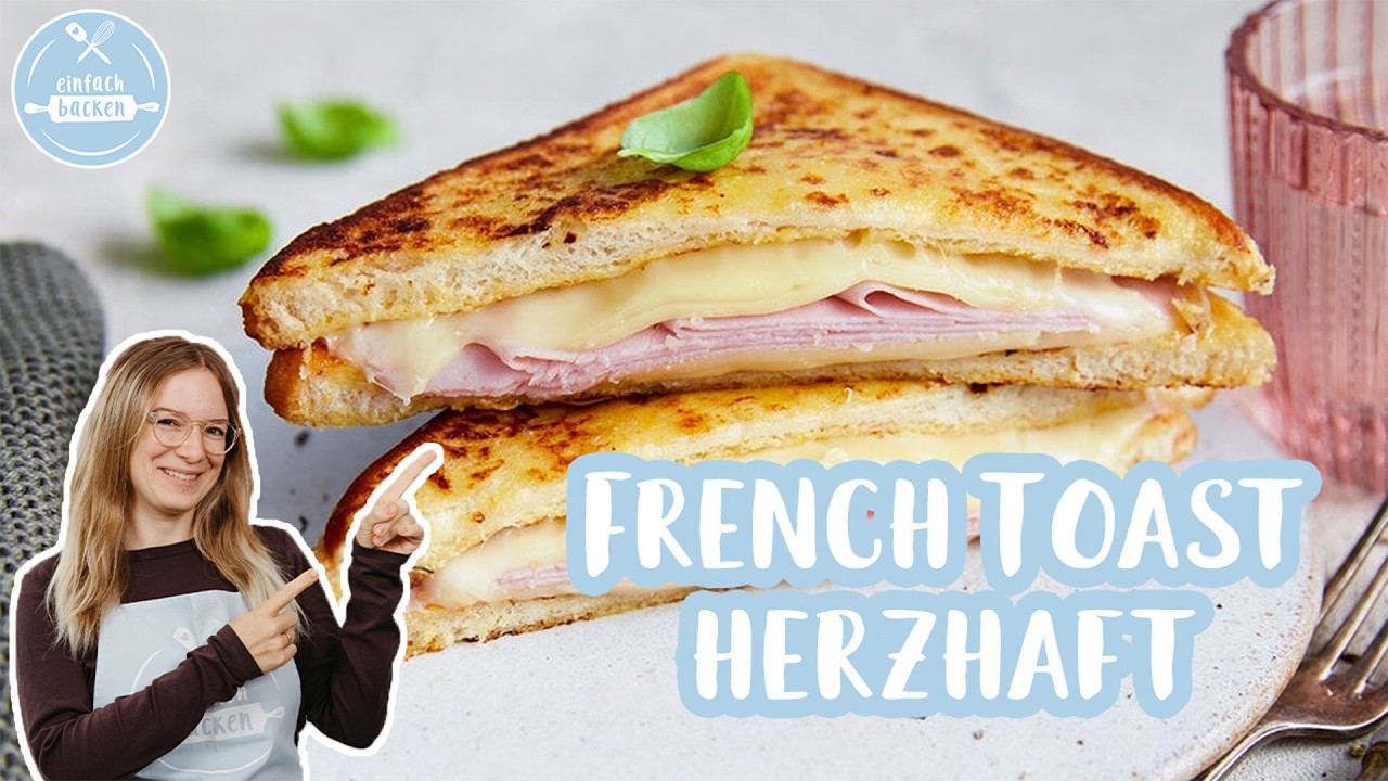 French Toast herzhaft 😍🥪| Arme‑Ritter-Toast | Einfach Backen