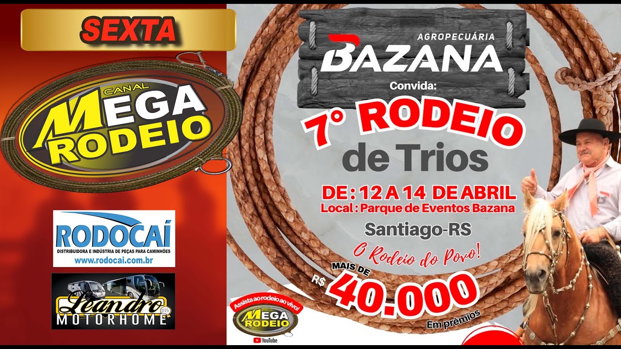 12/04/2024 A TARDE - 7º RODEIO DE TRIOS - AGROPÉCUARIA BAZANA - 12 A 14 ABRIL/2024 - SANTIAGO-RS