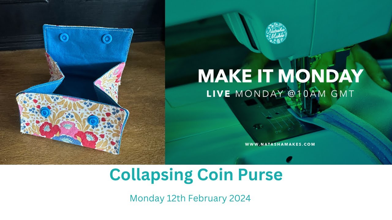 Natasha Makes - Make it Monday 12th February 2024 - Collapsing Coin Purse
