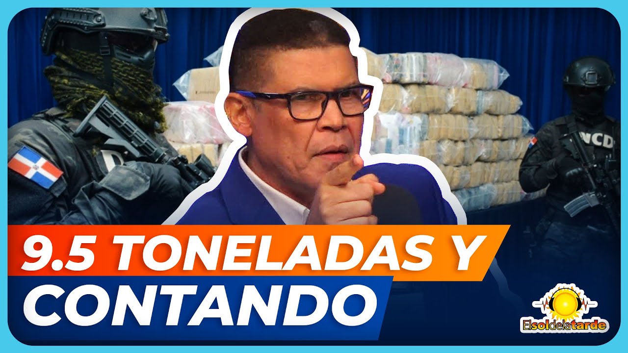 RICARDO NIEVES | ¡HISTÓRICO! LA DNCD CAPTURA EL MAYOR CARGAMENTO DE LA HISTORIA