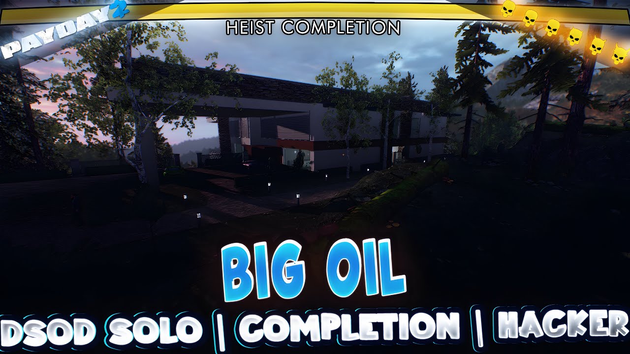 Payday 2 - Big Oil: DSOD, Solo Completion, Hacker, LMG Build