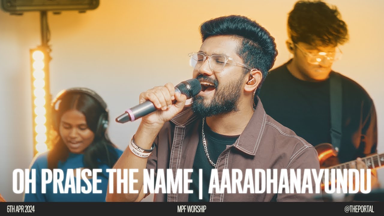 Oh Praise The Name | Aaradhanayundu - MPF Worship